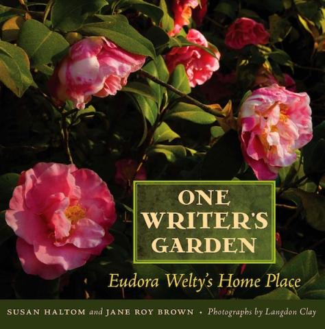 One Writer’s Garden: Eudora Welty’s Home Place One Writer’s Garden: Eudora Welty’s Home Place book cover